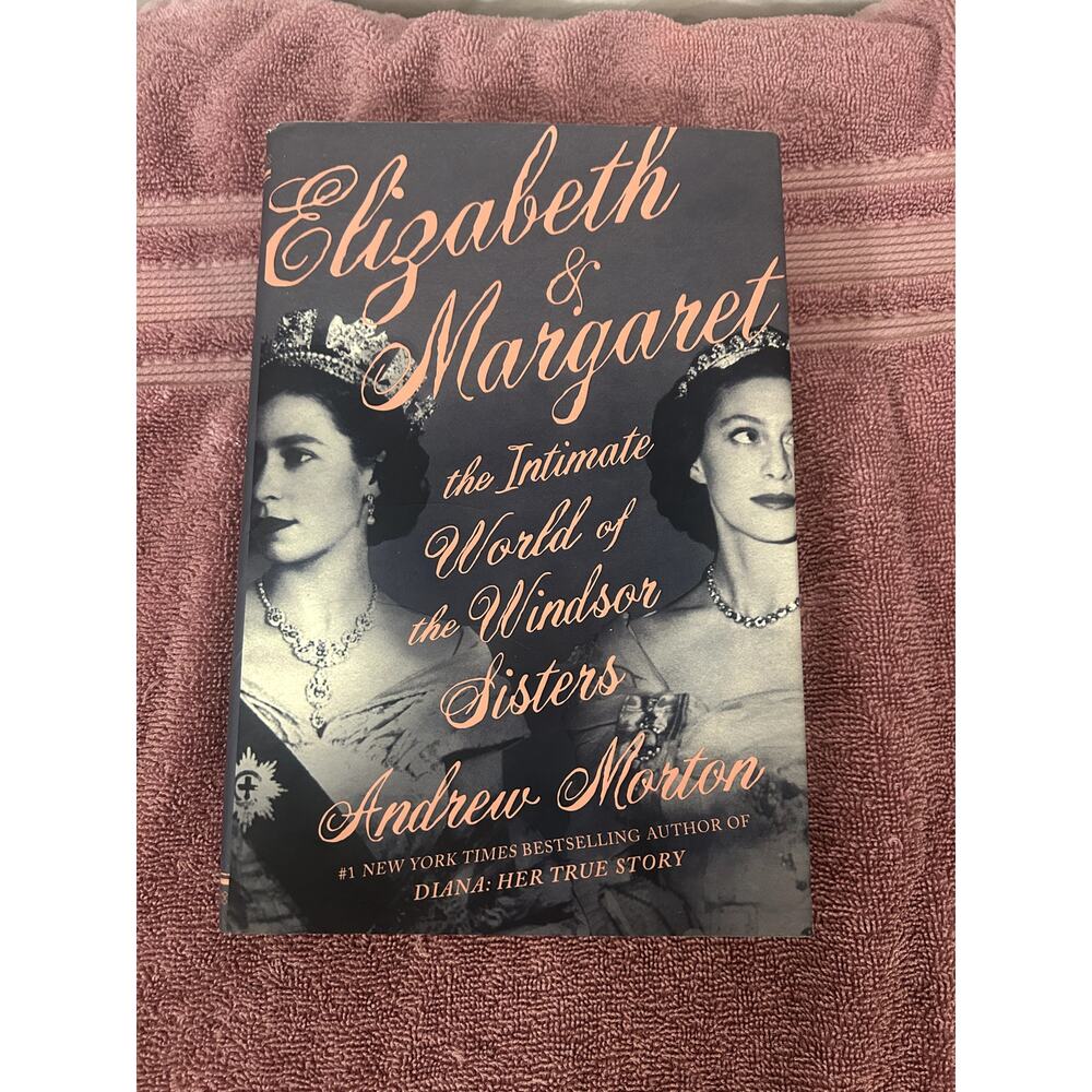 Elizabeth and Margaret by Andrew Morton